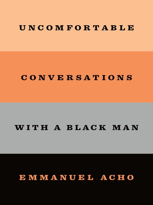 Title details for Uncomfortable Conversations with a Black Man by Emmanuel Acho - Wait list
